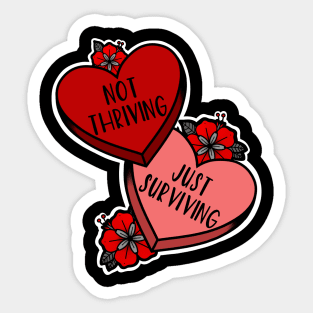 Not Thriving, Just Surviving. Sticker